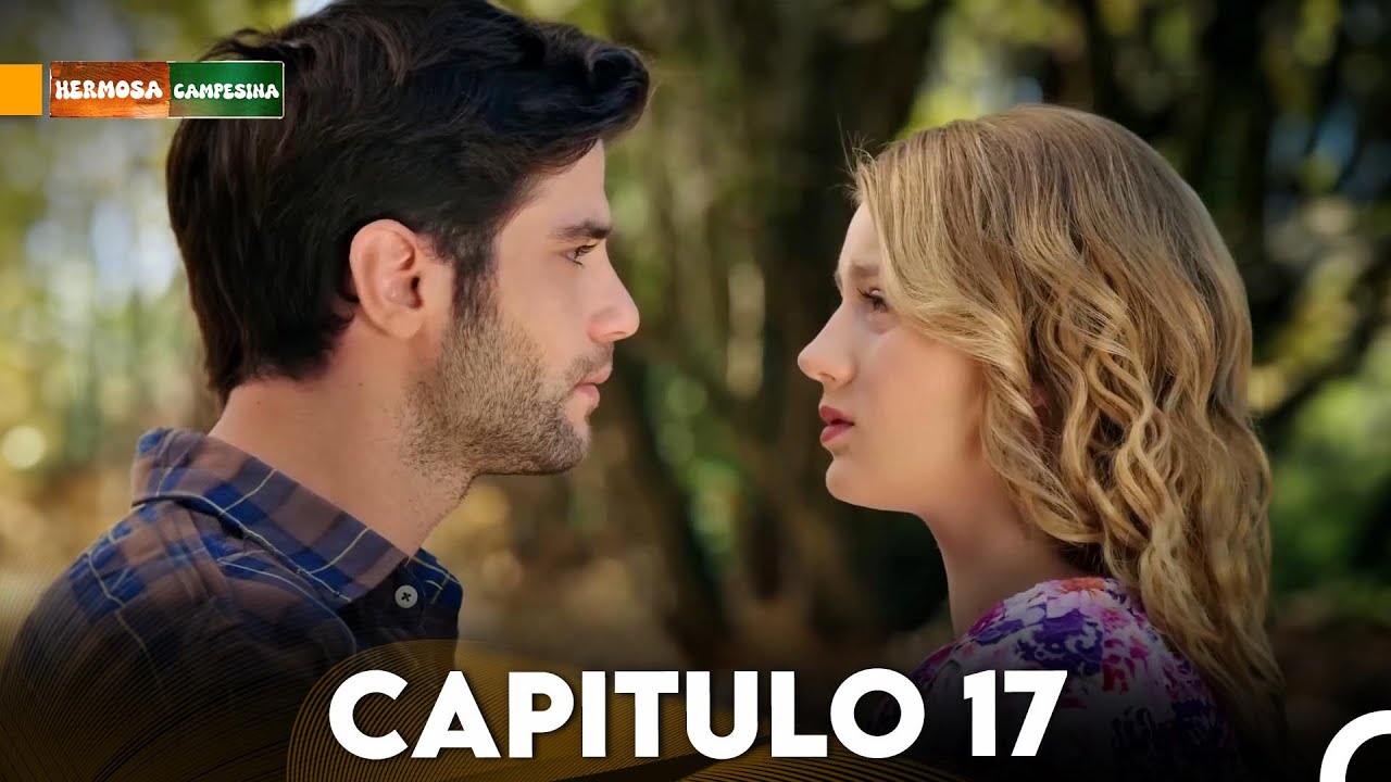 Hermosa Campesina Capitulo 17 - Versión Larga (Doblado en Español)