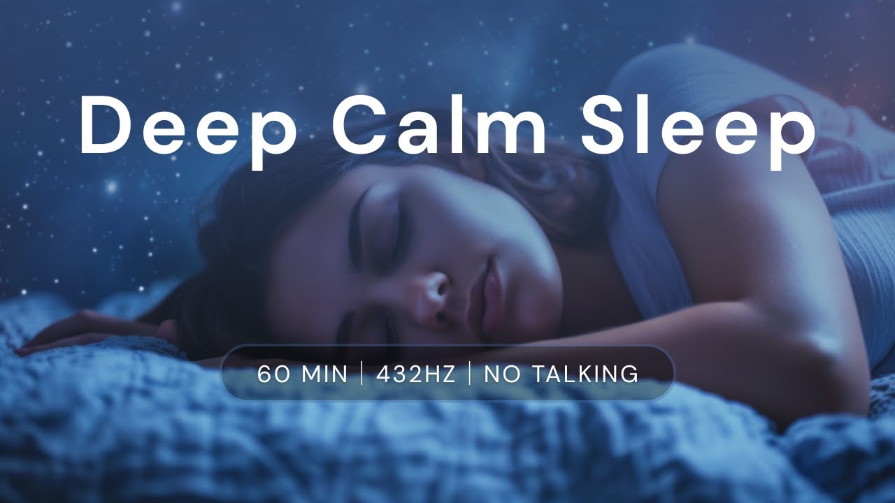 Deep Calm Sleep • 60 Minutes | Quiet 432Hz Sleep Soundscape | No Talking
