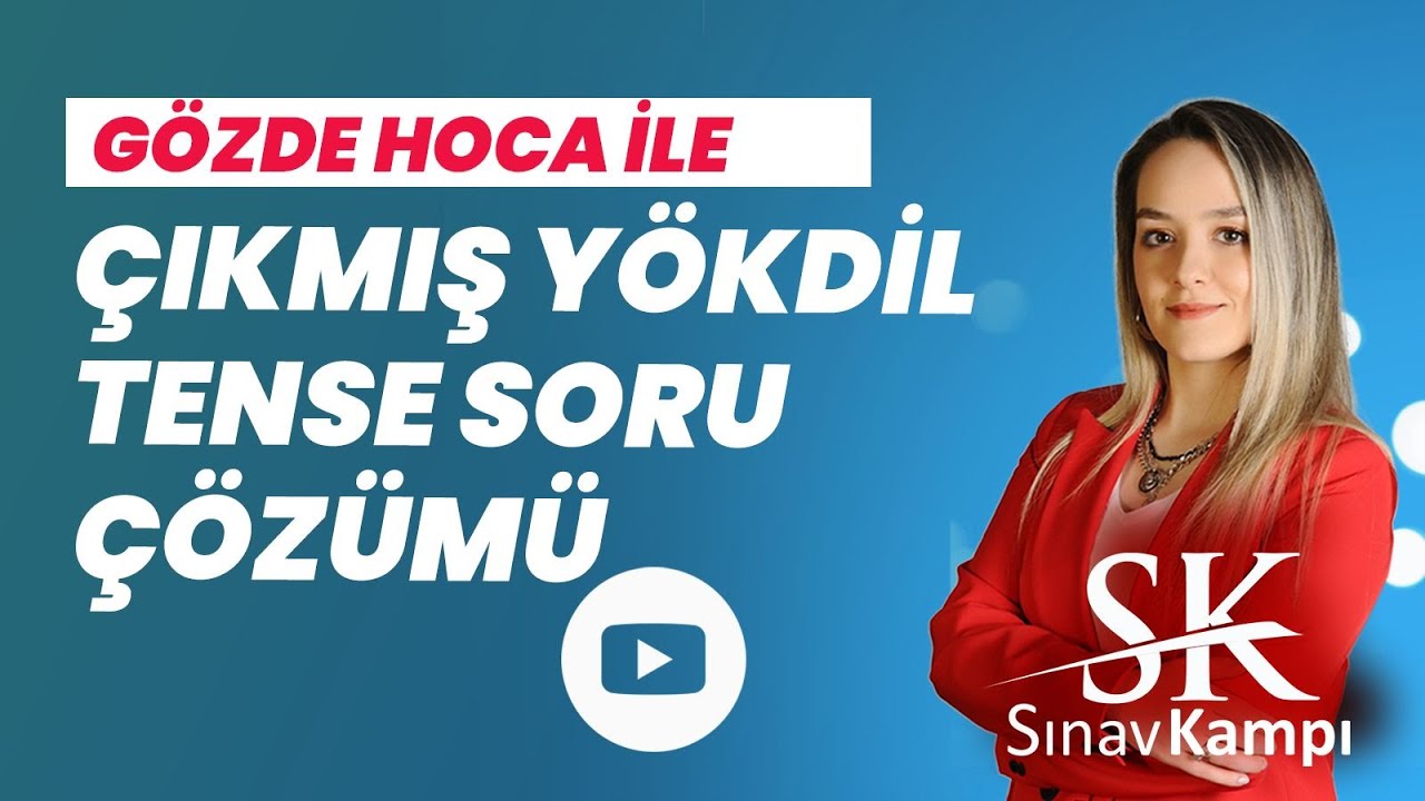 ÇIKMIŞ YÖKDİL TENSE SORU ÇÖZÜM DERSİ I GÖZDE HOCA