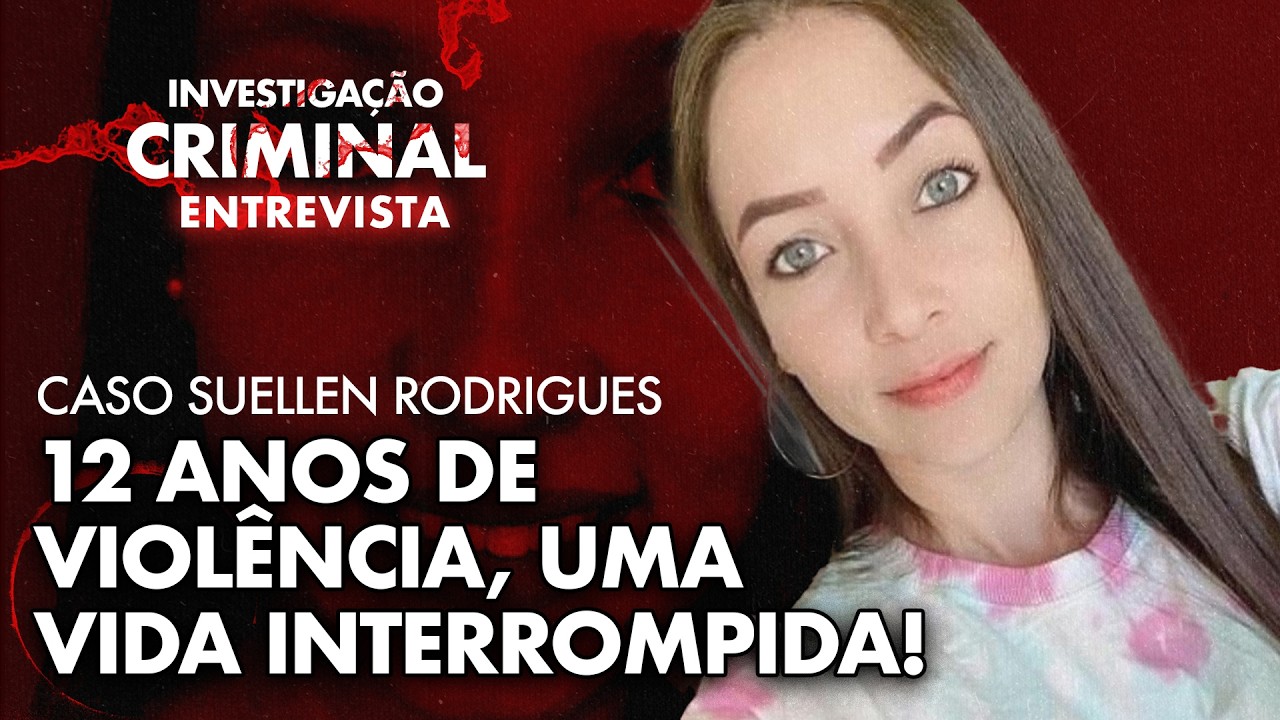 POLICIAL VIOLENTO, AMEAÇAS E UMA FUGA QUE NÃO DEU CERTO - CASO SUELEN RODRIGUES - IC ENTREVISTA
