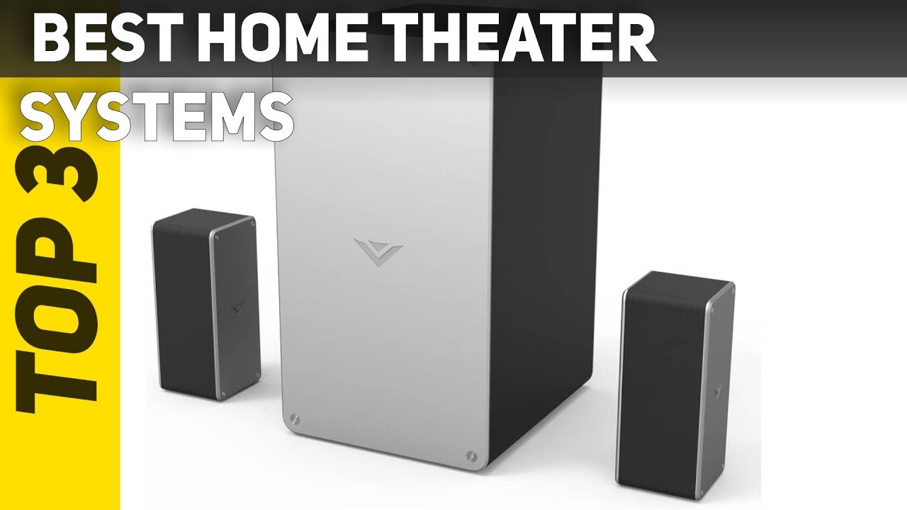 3 Best Home Theater Systems 2021?