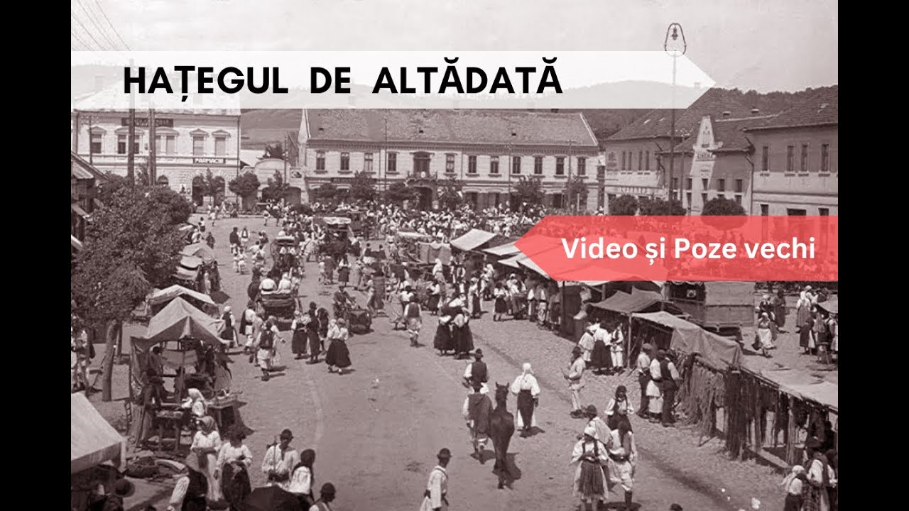 Hațegul vechi, de altădată / The Old Hațeg of Yesteryear