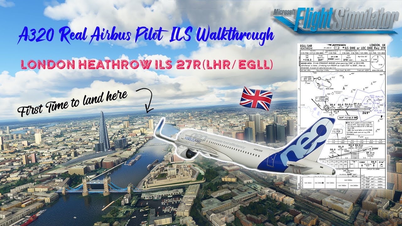 [Real Airbus Pilot x MSFS2020] A320 ILS Approach Walkthrough (LHR/EGLL)
