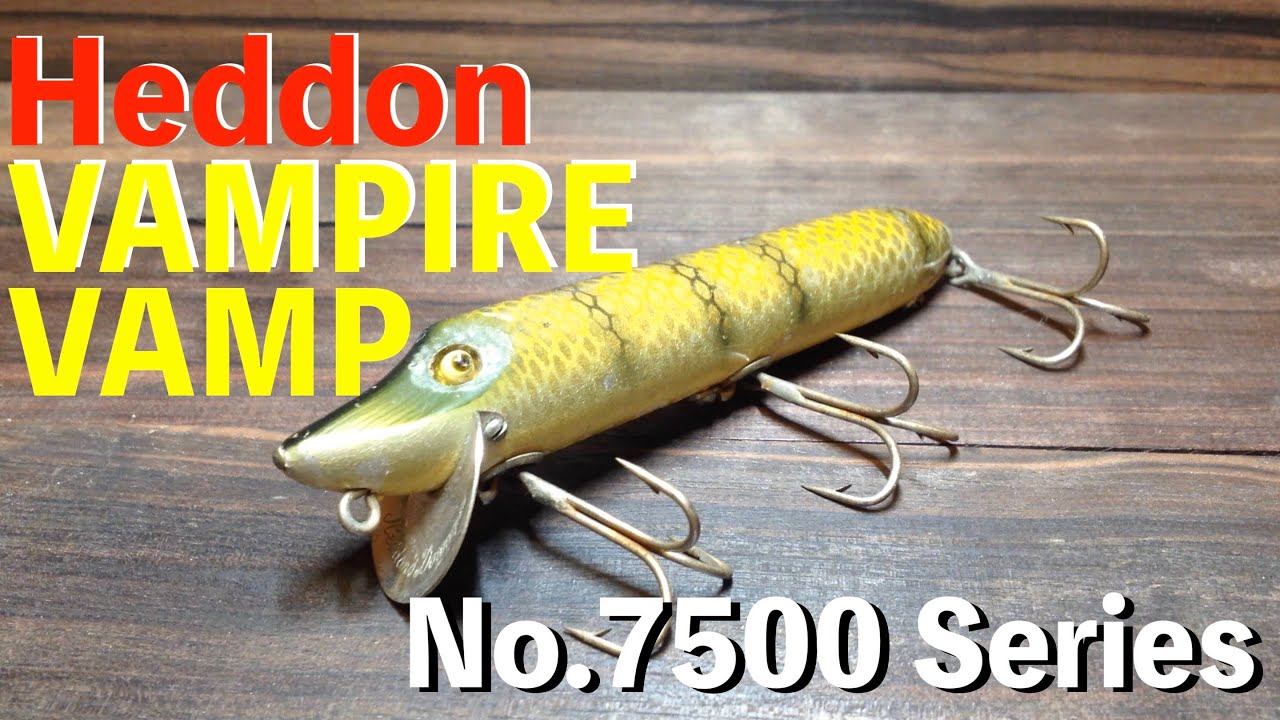 へドンルアー バンパイアー & バンプ ルアー紹介|オールド ヘドンルアー考察|歴史から学ぶ|Heddon Vampire & VAMP  No.7500 Series|水中映像|大正時代のルアー|