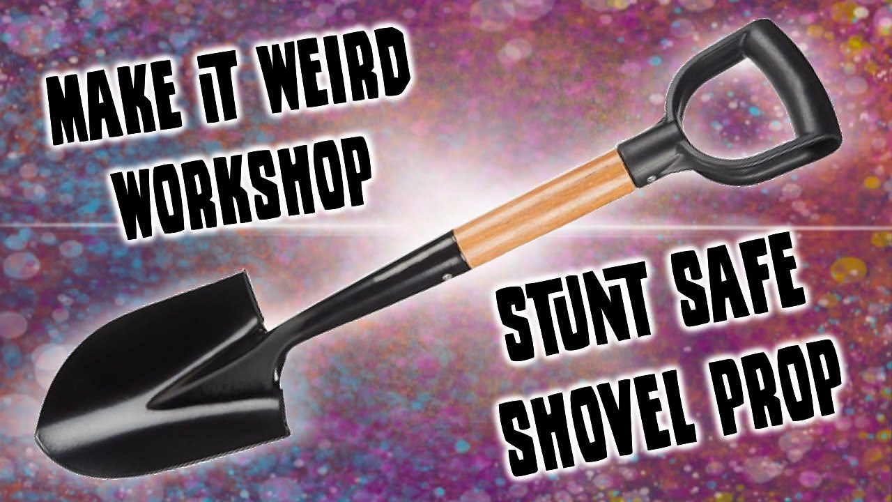 Building a Stunt Safe Shovel or prop