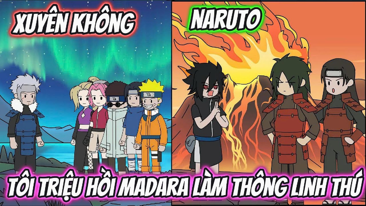 Xuyên Không Naruto Tôi Triệu Hồi Madara Làm Thông Linh Thú Full 1-12 | AK VietSub