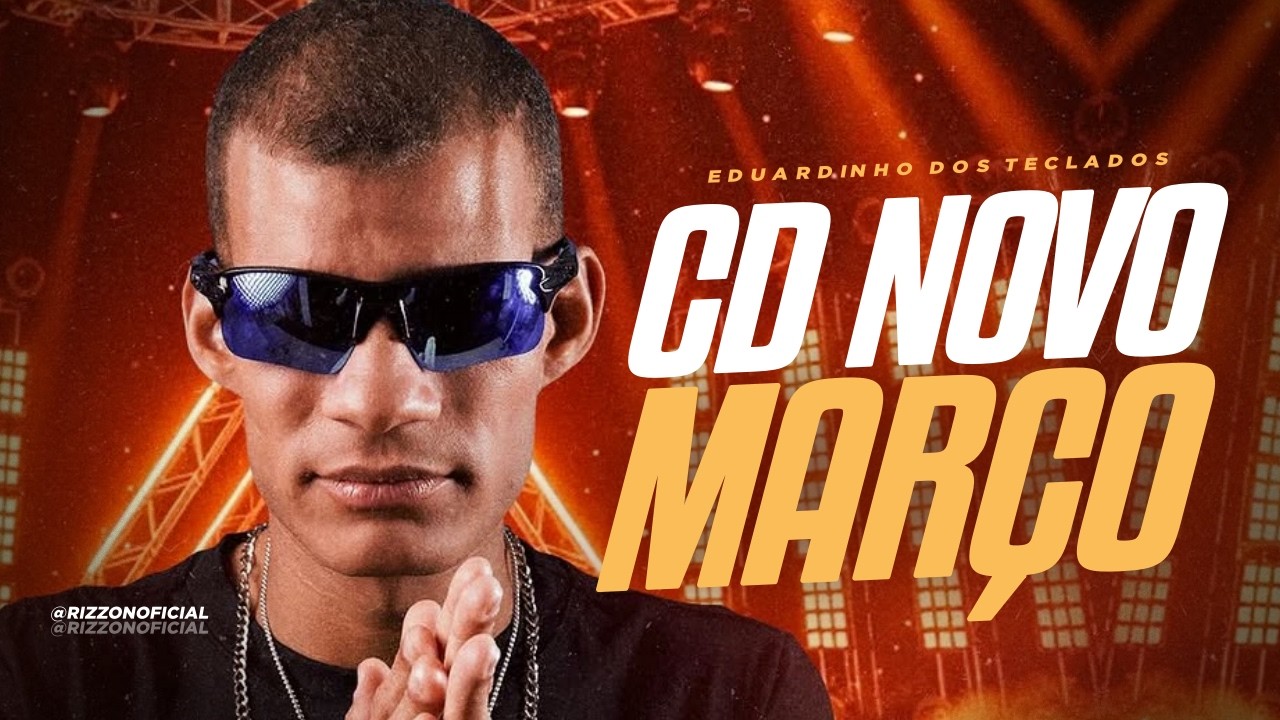 EDUARDINHO DOS TECLADOS - CD MARÇO 2026 | CD PAREDÃO