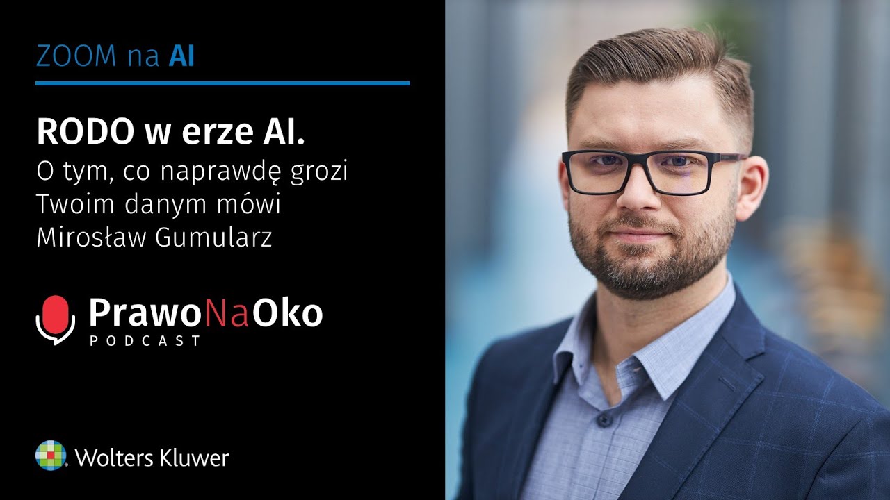 Law on Eye #52 | GDPR in the Age of AI. Mirosław Gumularz talks about the real threats to your data.
