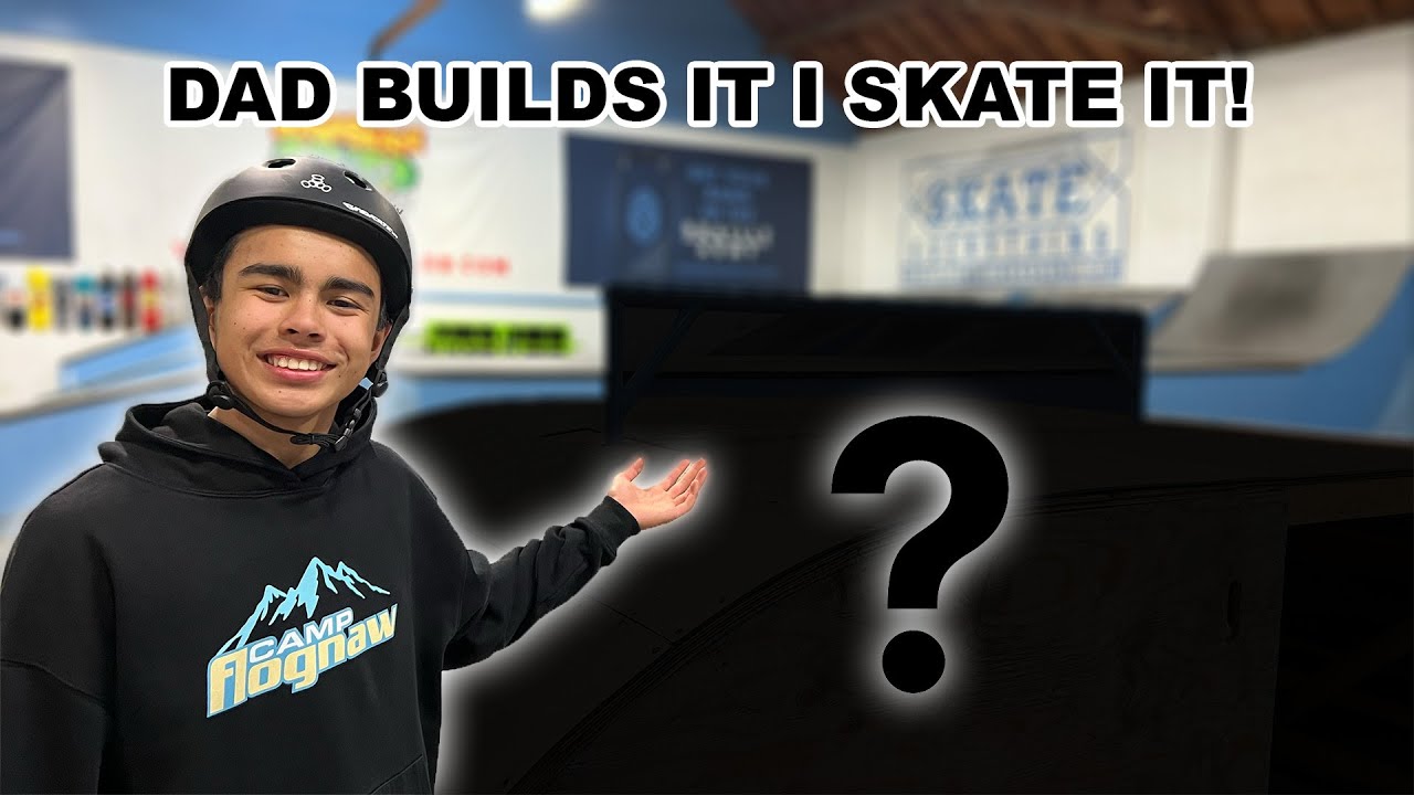 DAD BUILDS IT, I SKATE IT!!! EP. 2
