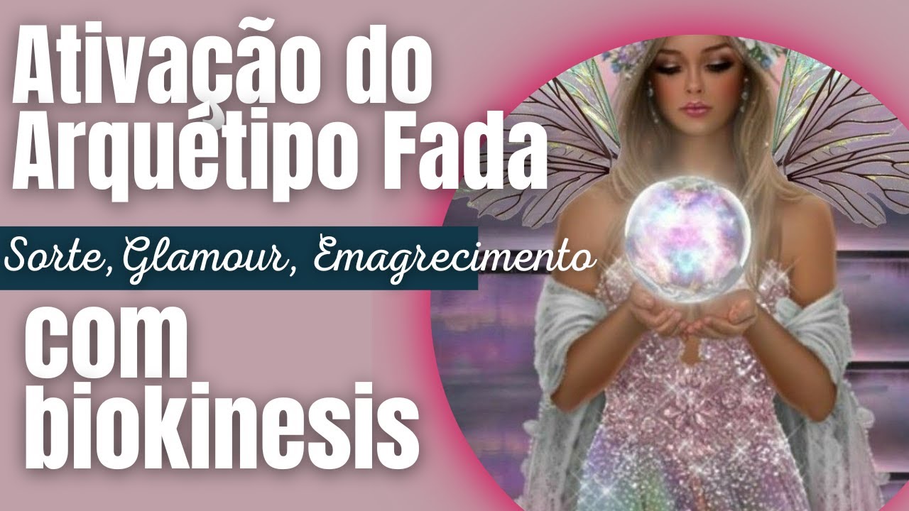 Ativação do Arquétipo da Fada Sorte, Glamour, Emagrecimento