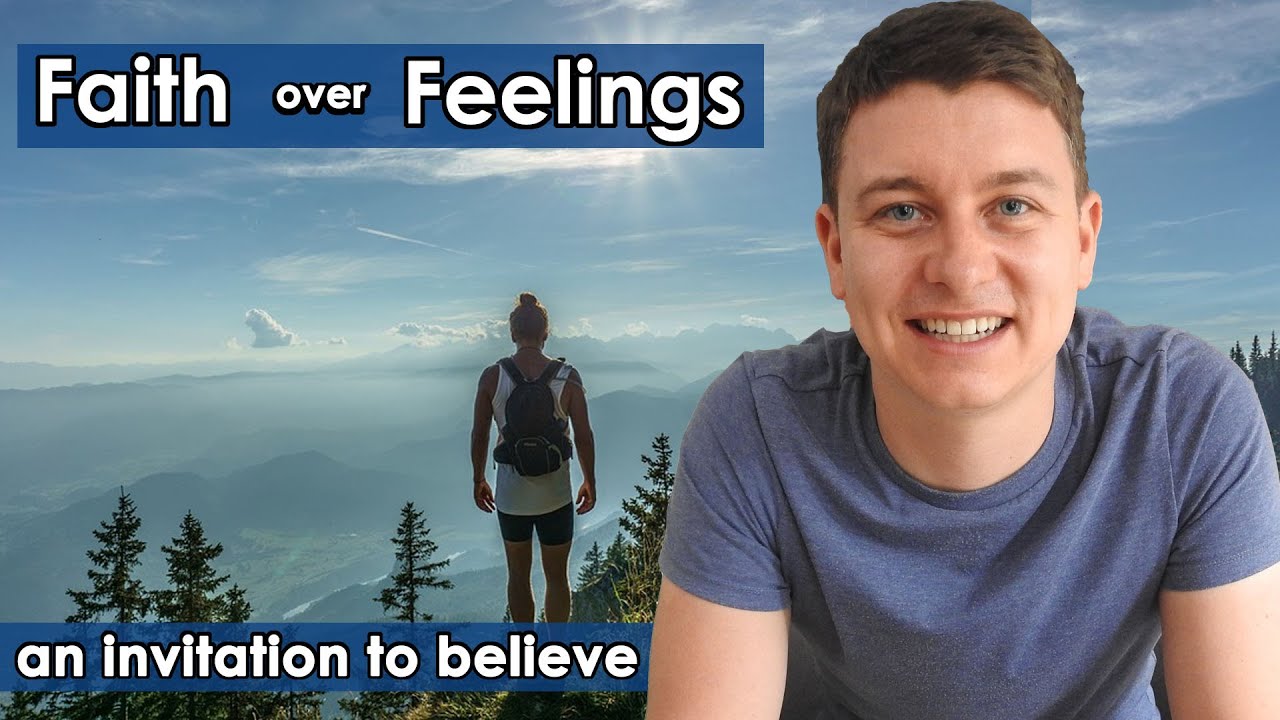 Faith over Feelings | How to Live by Faith and not by Sight | Trust in God