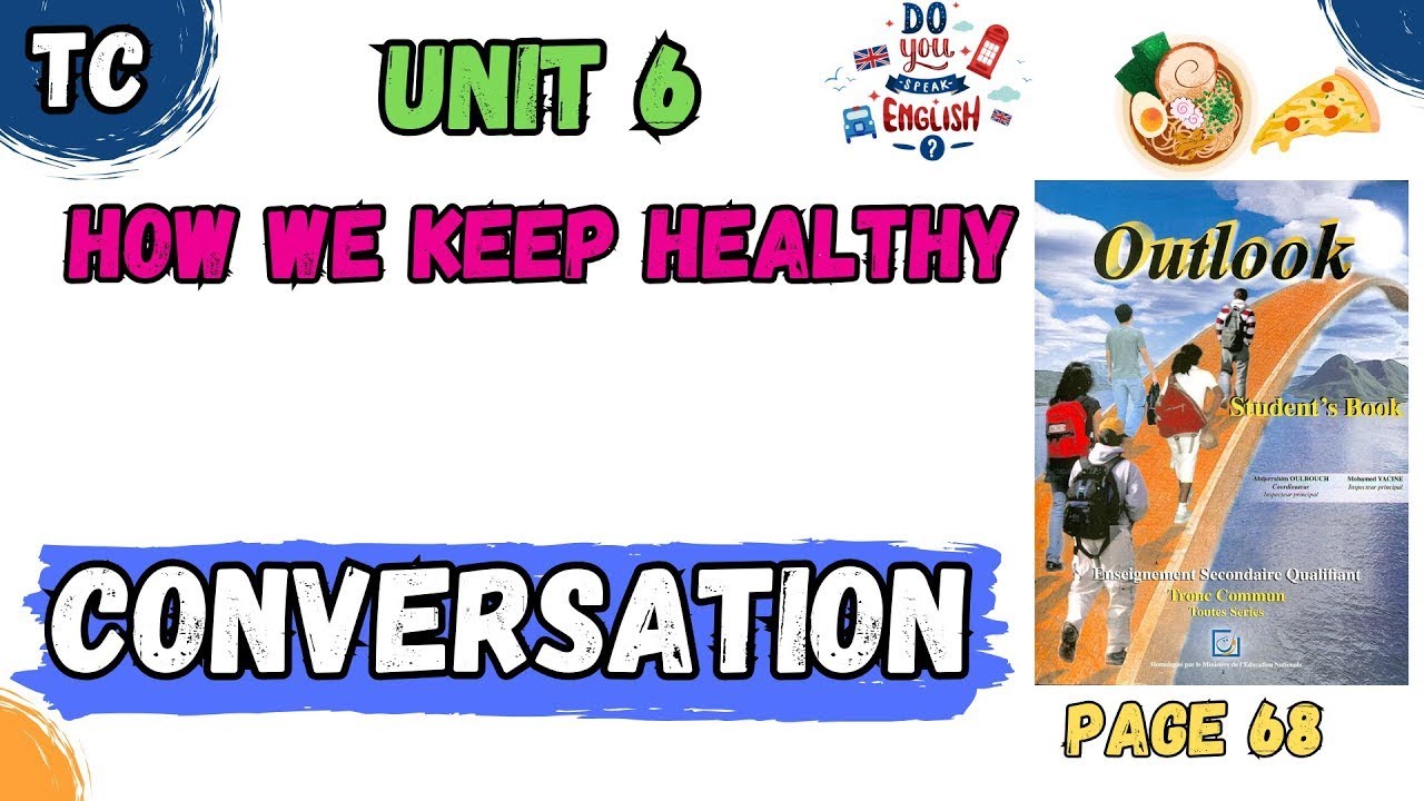 TC English | unit 6: how we keep healthy | conversation |  what's the problem | outlook page 68