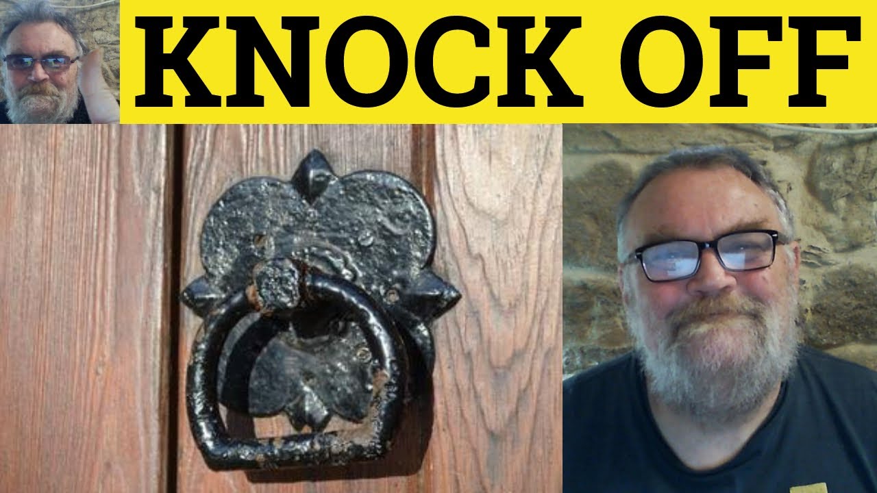 🔵 Knock Off Meaning - Knock Off Defined - Knock Off Examples -  Knock Off Definition - Phrasal Verbs