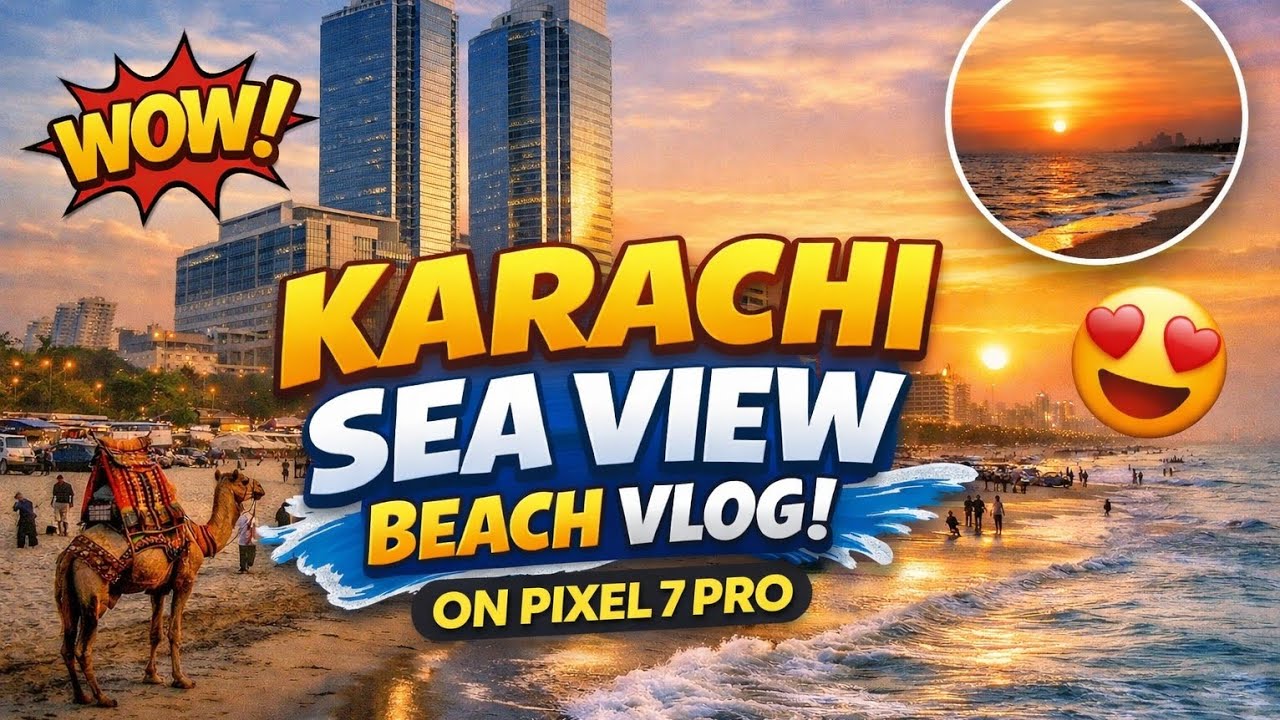 Karachi Sea View Beach Vlog 🌊 | Shot on Google Pixel 7 Pro 📱 | Cinematic Beach Vibes