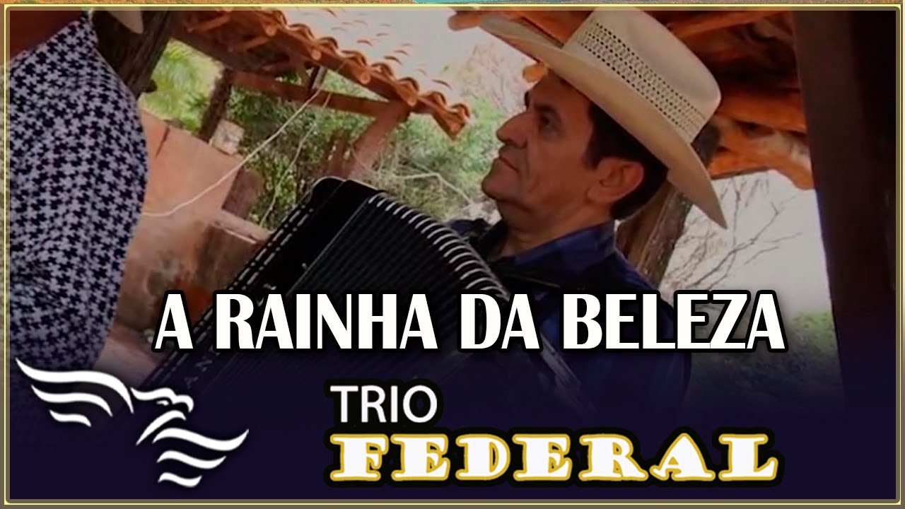 A Rainha da Beleza - TRIO FEDERAL (SilvaNeto, Matarazzo e Wilsinho)