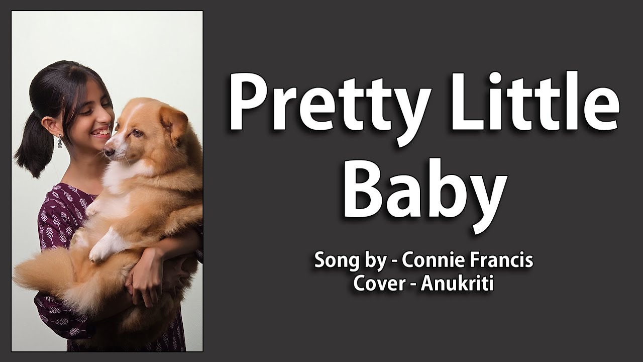 Pretty Little Baby | Cover by - Anukriti #prettylittlebaby #conniefrancis #coversong @anukriti