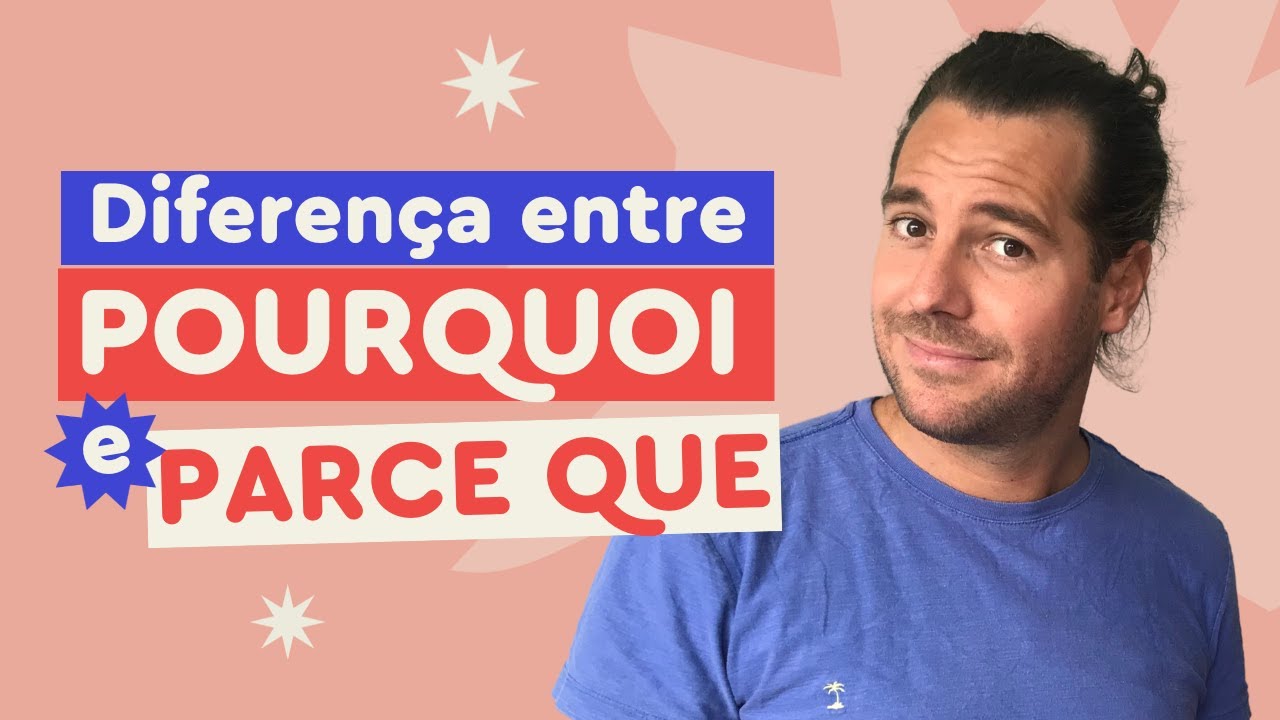 Qual é a diferença entre POURQUOI e PARCE QUE em francês? | Afrancesados