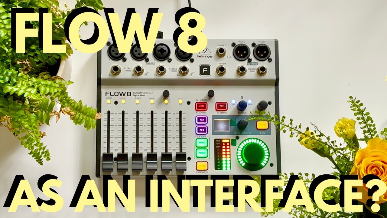 FLOW 8 AS AN INTERFACE? | Behringer FLOW 8 | 2025