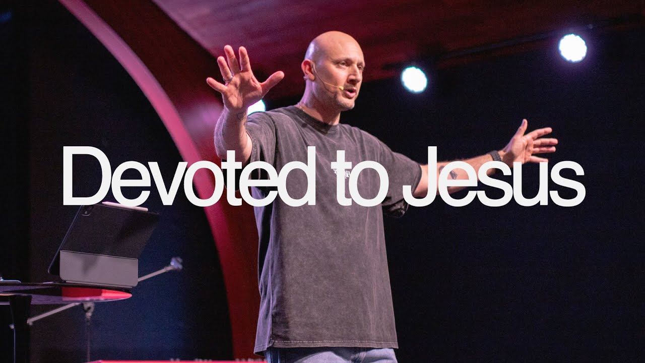 Devoted to Jesus — Pastor Jake McGrew