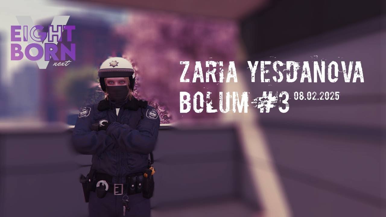EightbornV Next | Zaria Yesdanova | LSPD'nin Serserisi #3 (Biraz Uzun)