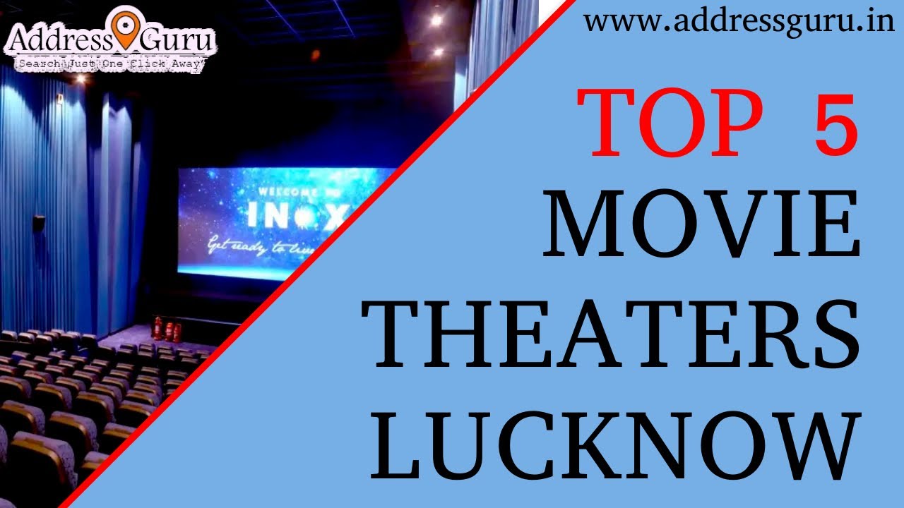 Top 5 Movie Theaters in Lucknow| लखनऊ के 5 प्रमुख सिनेमाघर | Addressguru
