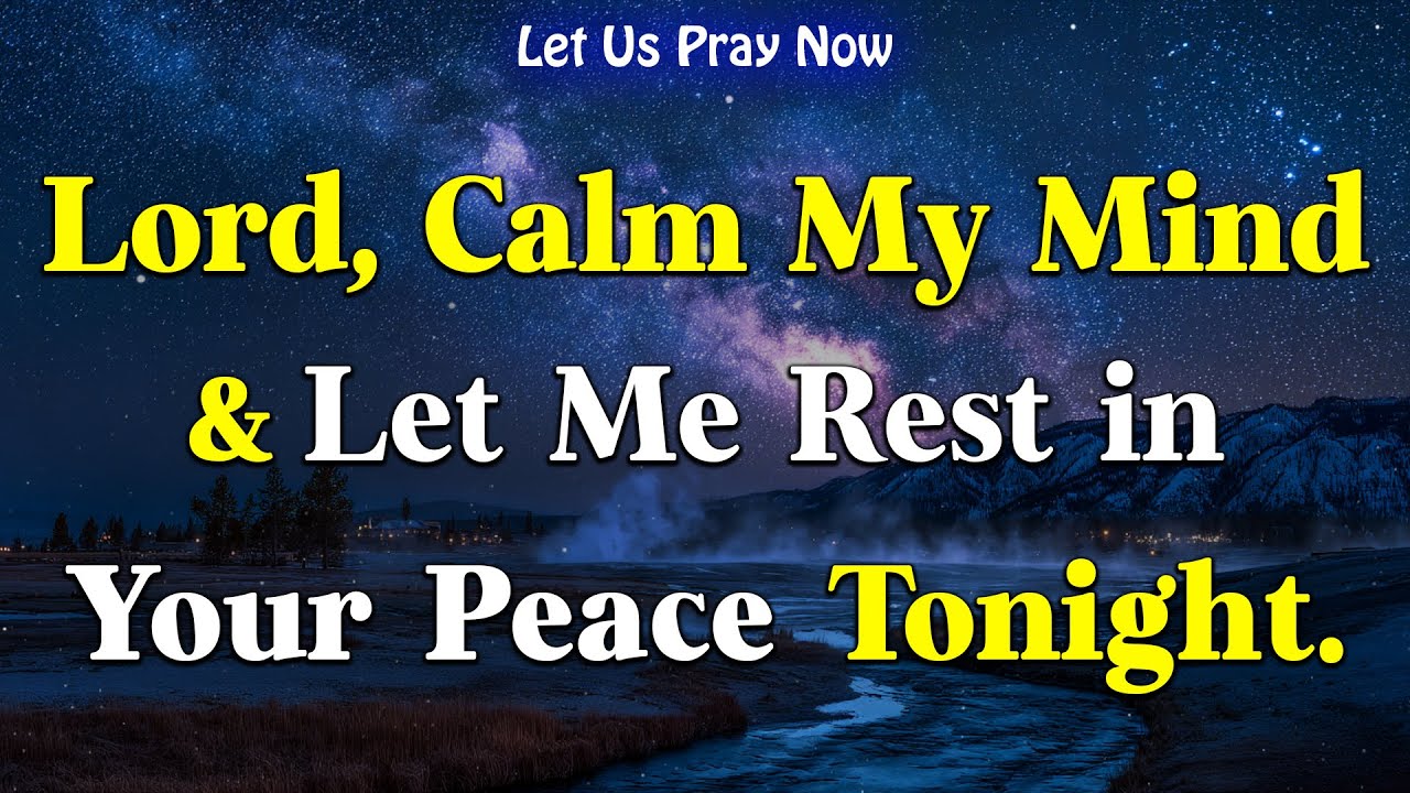 Dear Lord, Calm My Mind and Let Me Rest in Your Peace | A Bedtime Prayer to Thank You