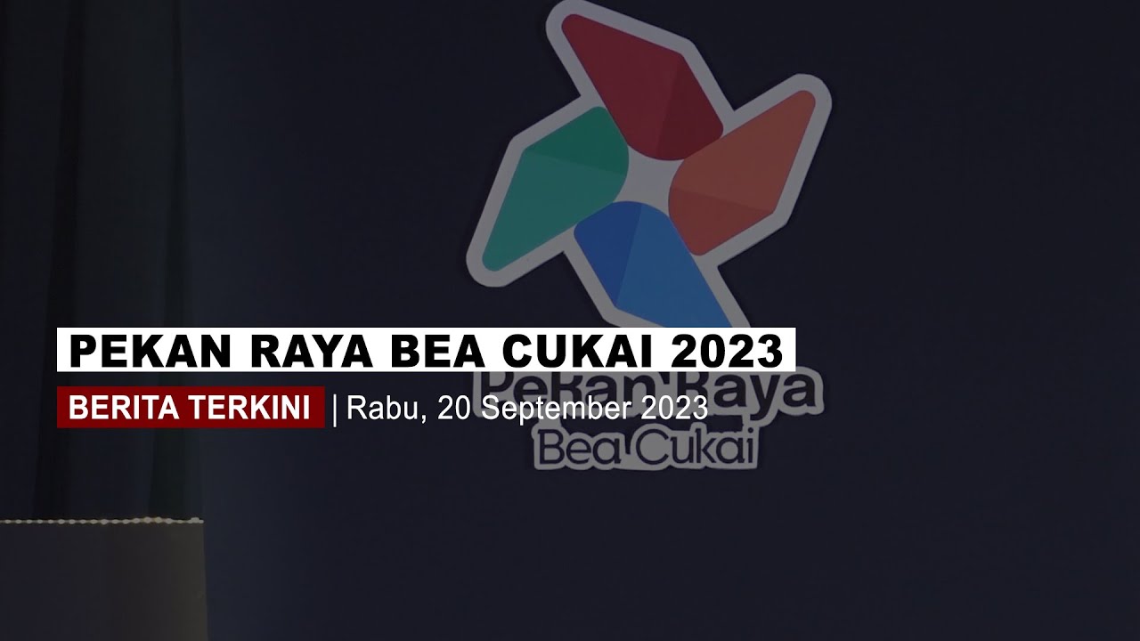 PEKAN RAYA BEA CUKAI 2023