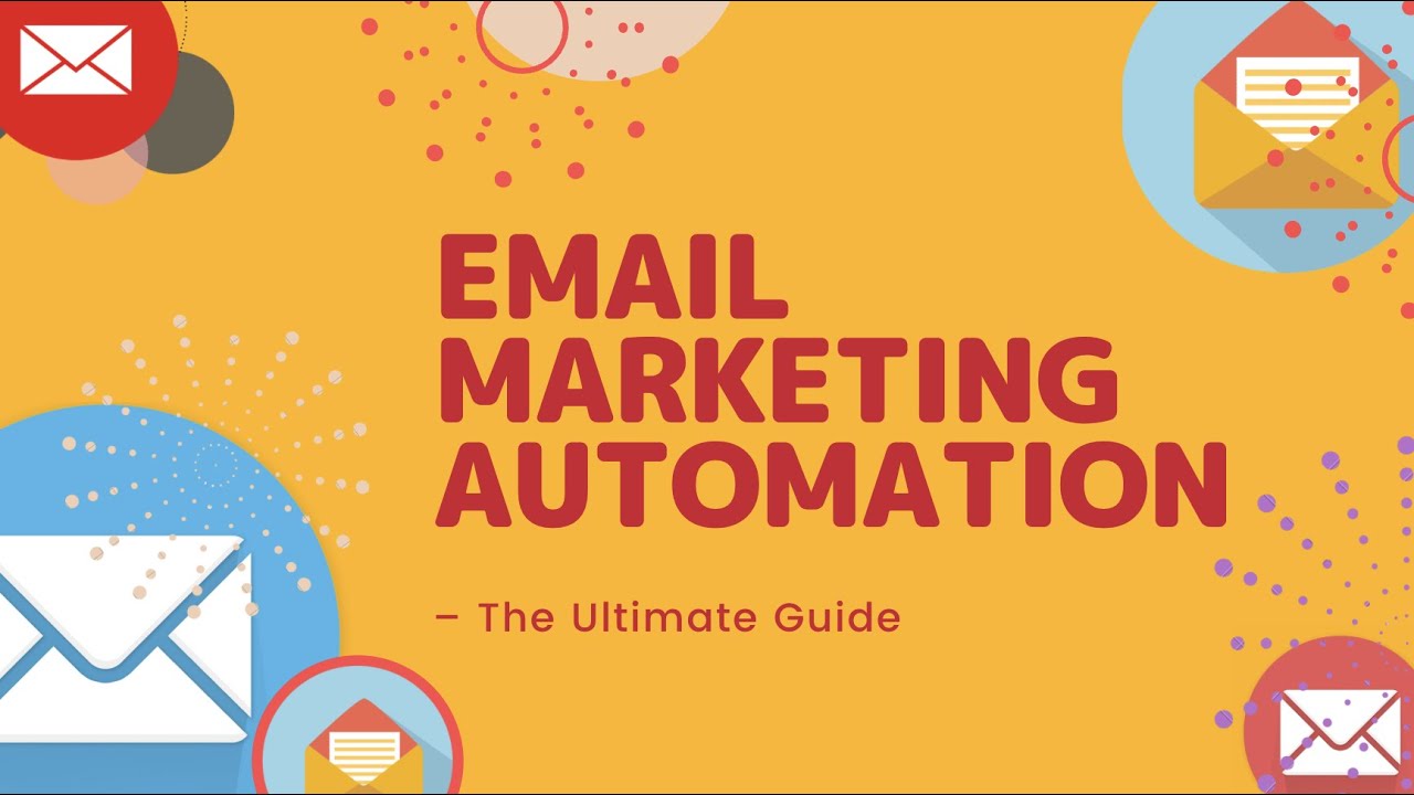 Email Marketing Automation &ndash; The Ultimate Guide