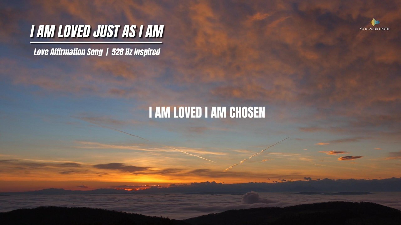 I Am Loved Just As I Am | Affirmation Song for Self-Love | SingYourTruthMusic