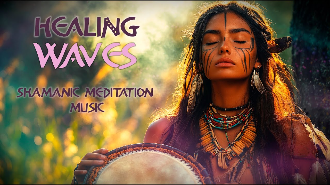HEALING WAVES | Beautiful Shamanic Background Music | Deep & Mystical Meditation Music
