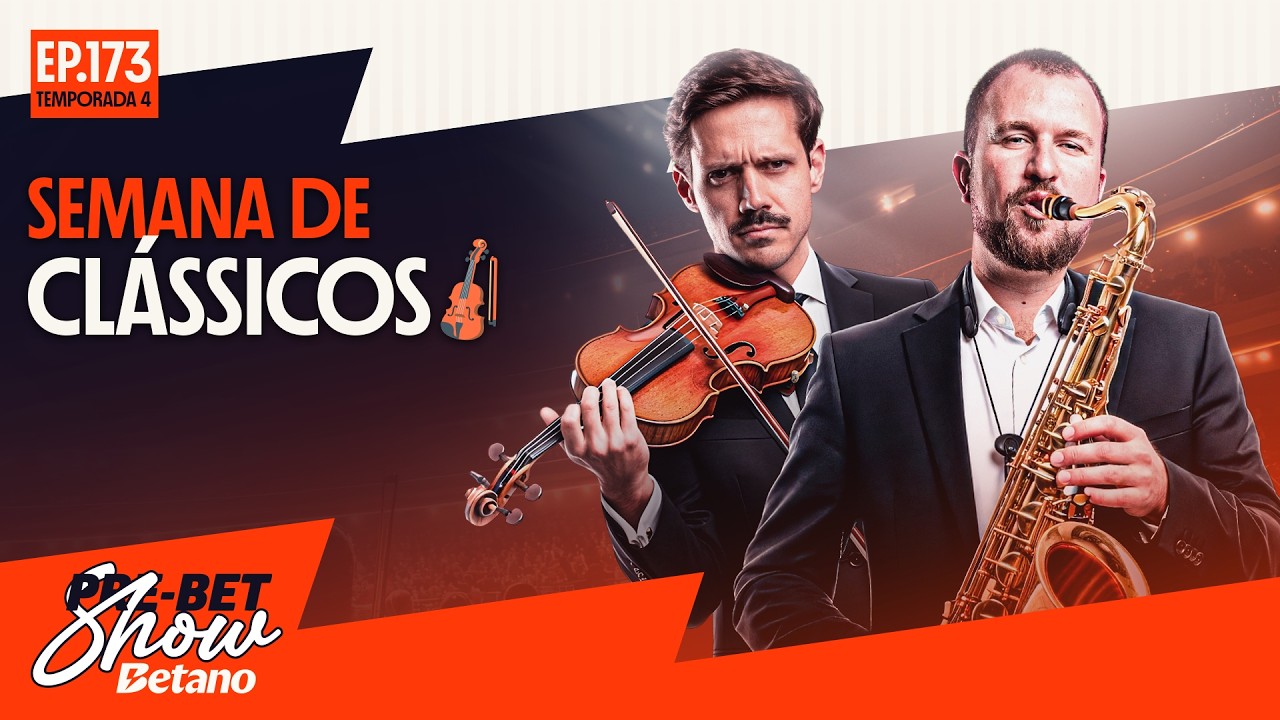SEMANA DE CLÁSSICOS 🎻 | Pre-Bet Show Betano nº173