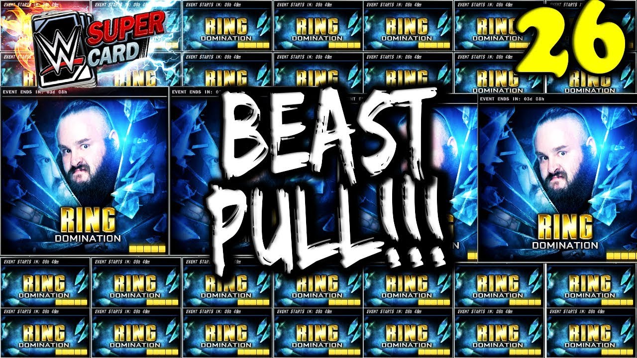WWE SUPERCARD S4 #26 &ndash; BEAST PULL!!! &ndash; MONSTER CARD TURN UP &ndash; S4 BRAUN STROWMAN RING DOM