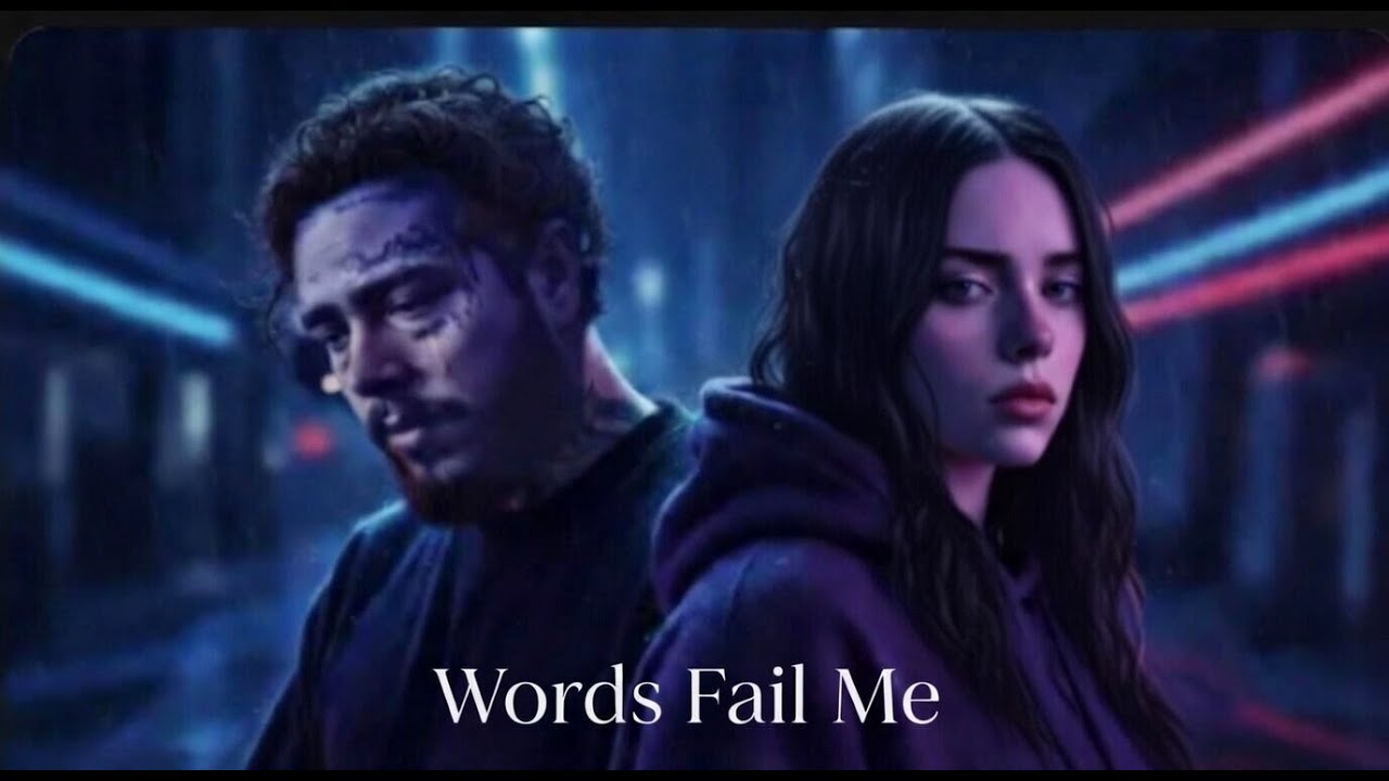 Post Malone ft. Billie Eilish – Word Fails Me l Deep Emotional Lyrics Song
