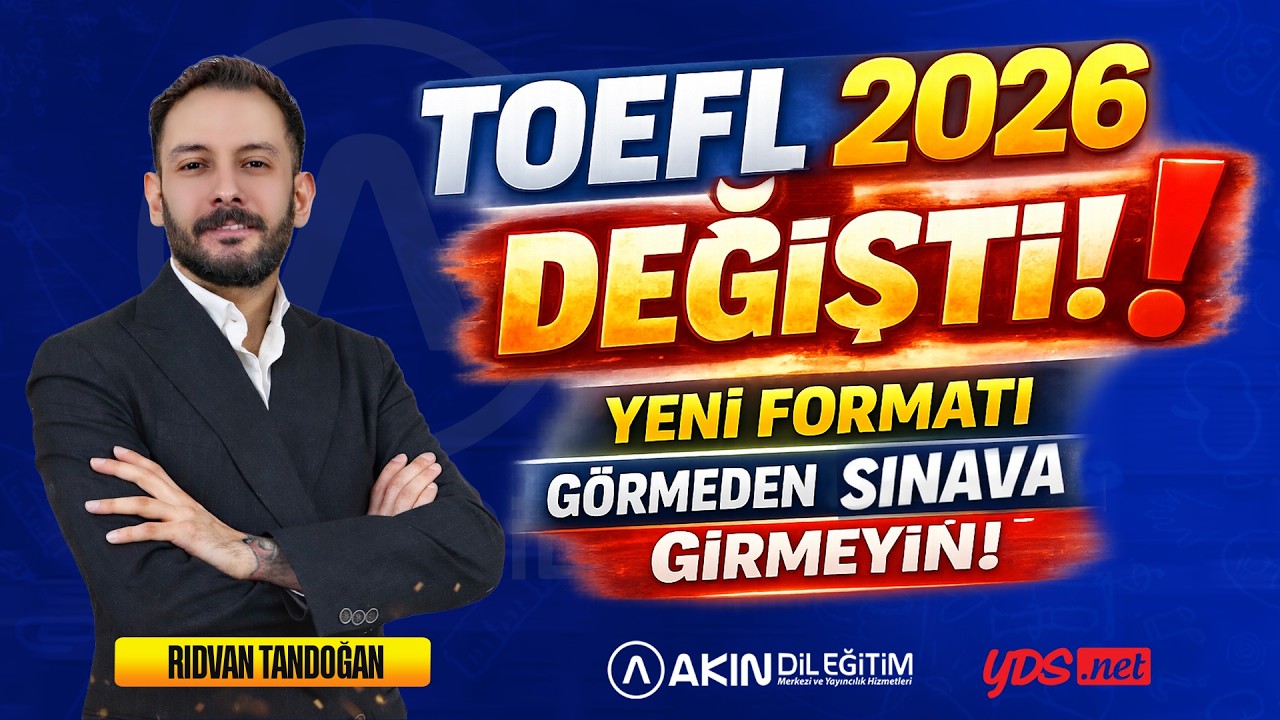 TOEFL 2026 Değişti! Yeni Formatı Görmeden Sınava Girmeyin!