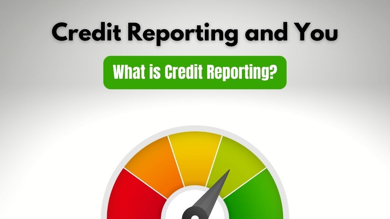 Fair Credit Reporting and Me: What is Credit Reporting?