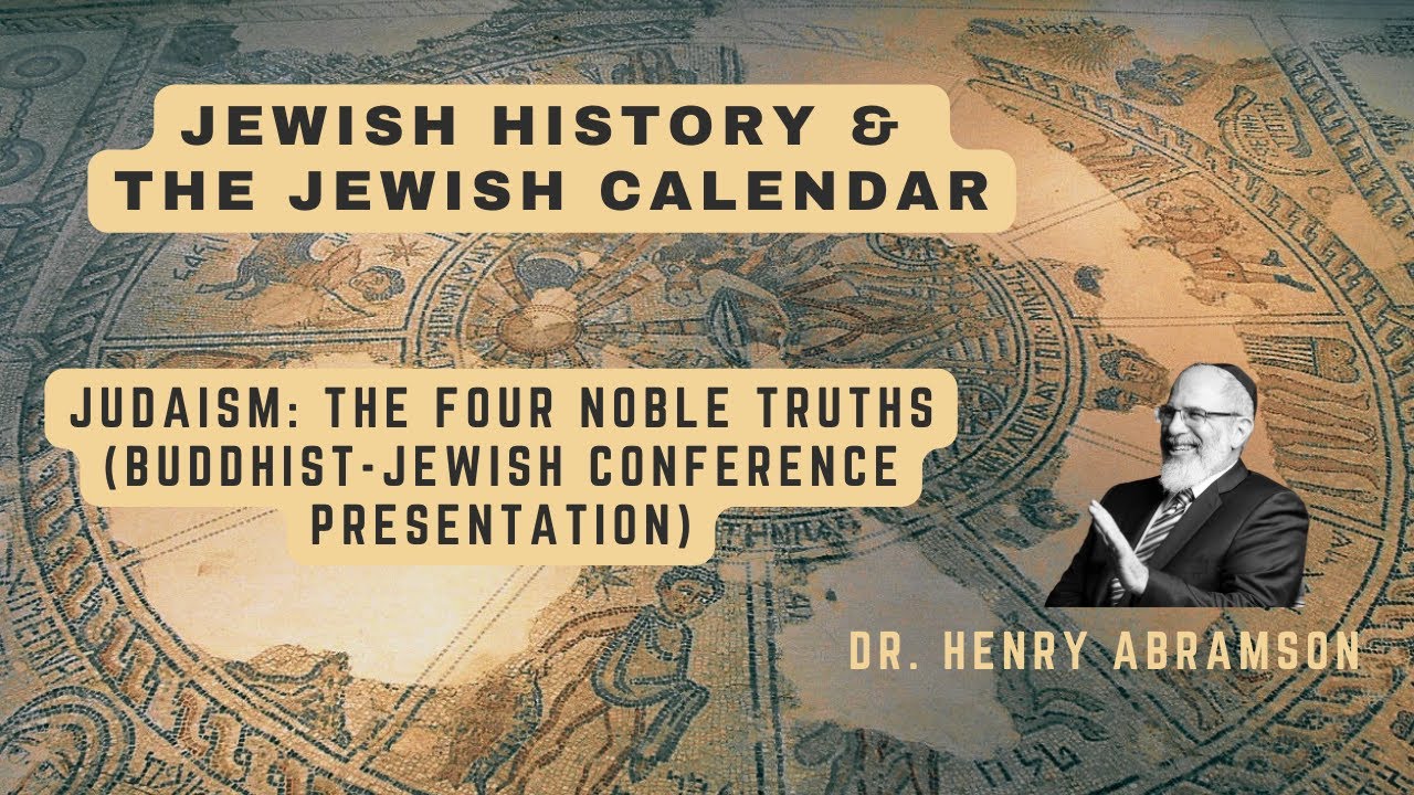 Judaism: The Four Noble Truths (Buddhist-Jewish Conference Presentation)