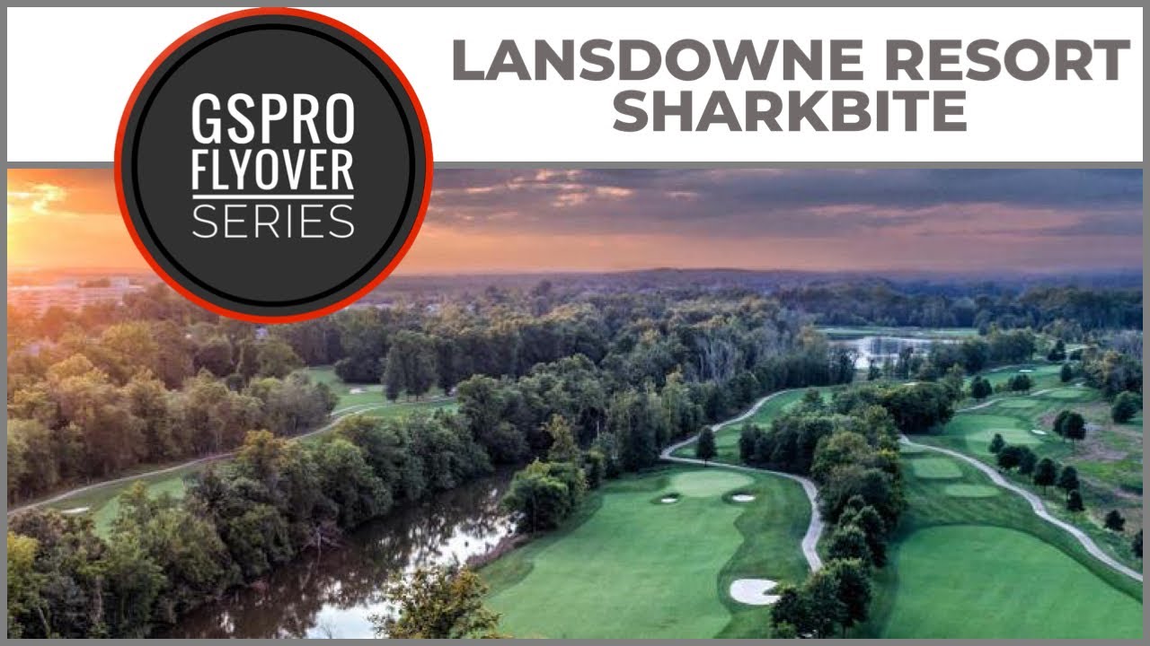 GSPro Course Flyover - Lansdowne Resort Sharkbite - Designed by runpuddrun