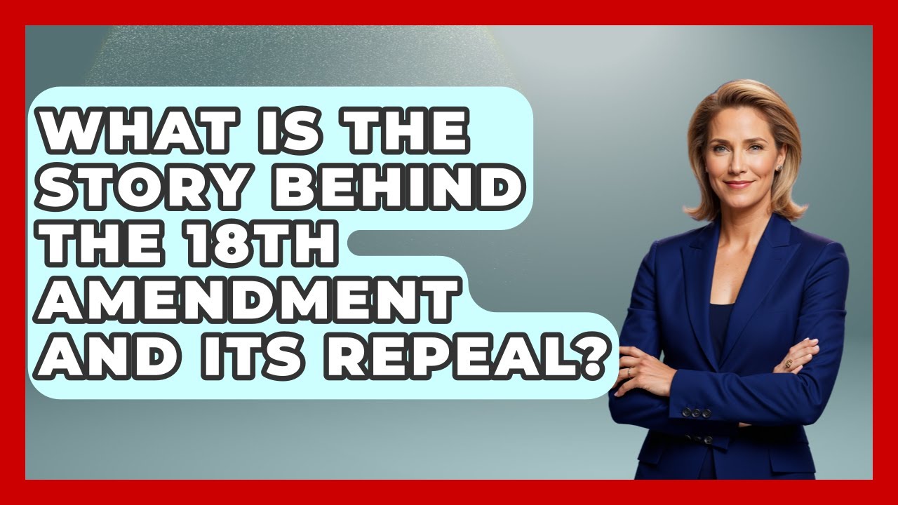 What Is The Story Behind The 18th Amendment And Its Repeal? - Retired Voters Brief