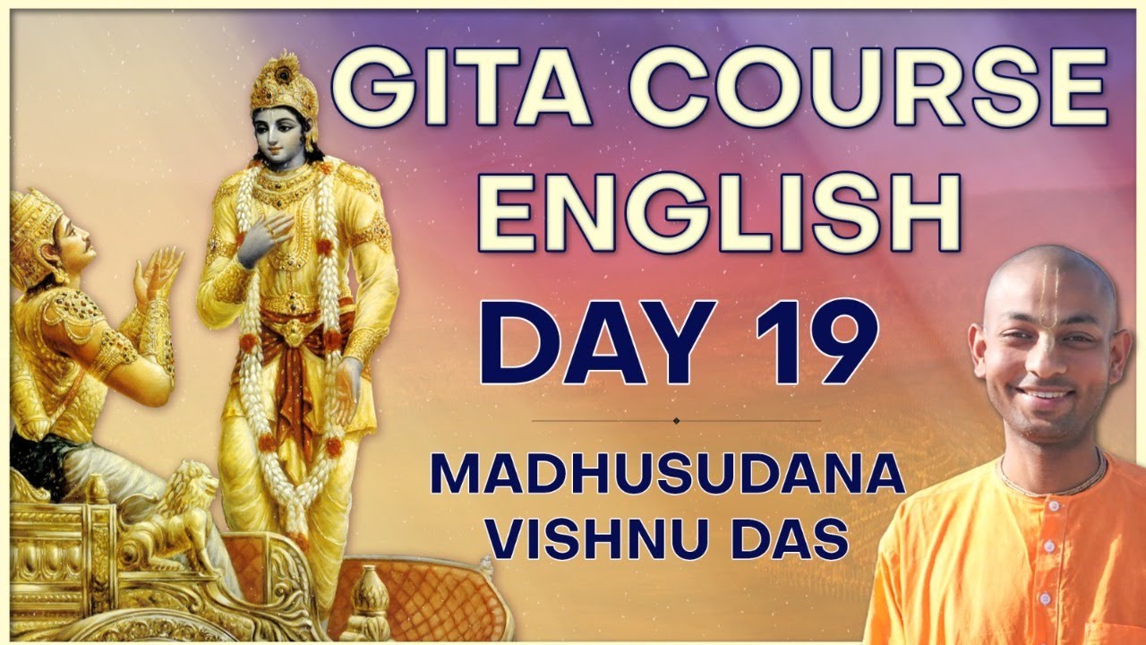 Bhagavad Gita Diploma Course Day 19 (English) | Hare Krsna TV Presents | By Madhusudan Vishnu Das