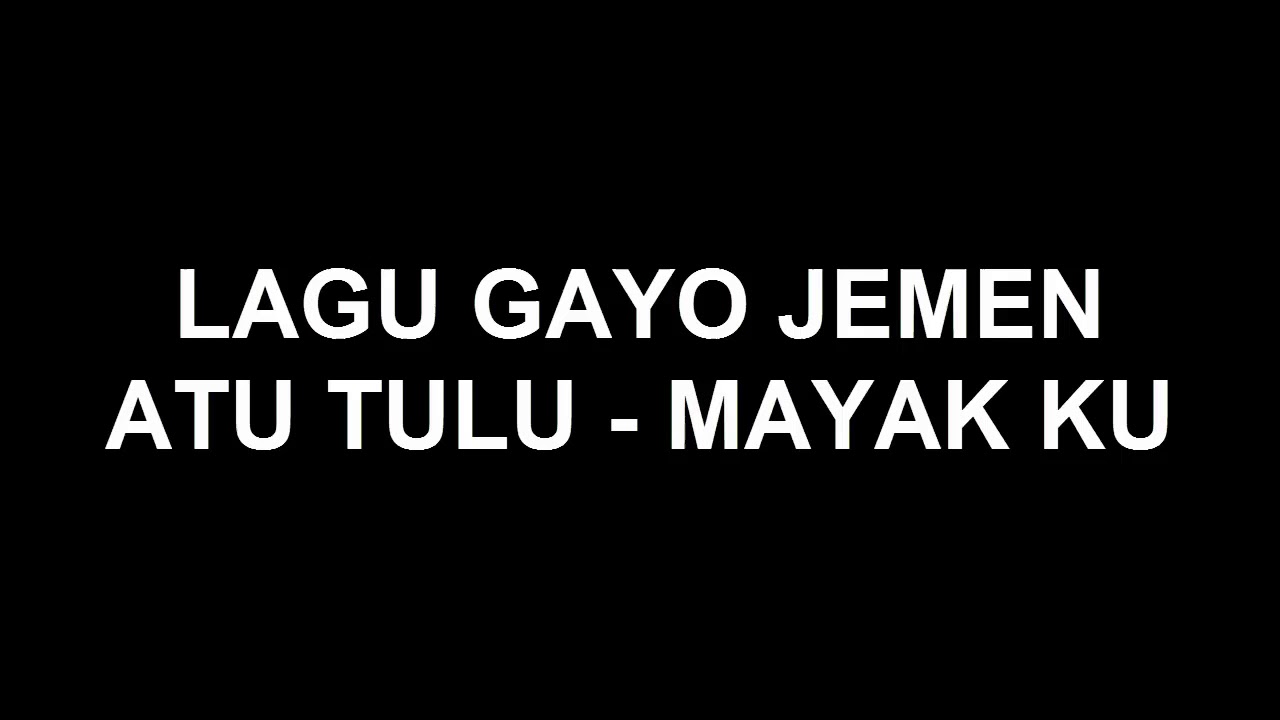 LAGU GAYO JEMEN | ATU TULU  | MAYAK KU