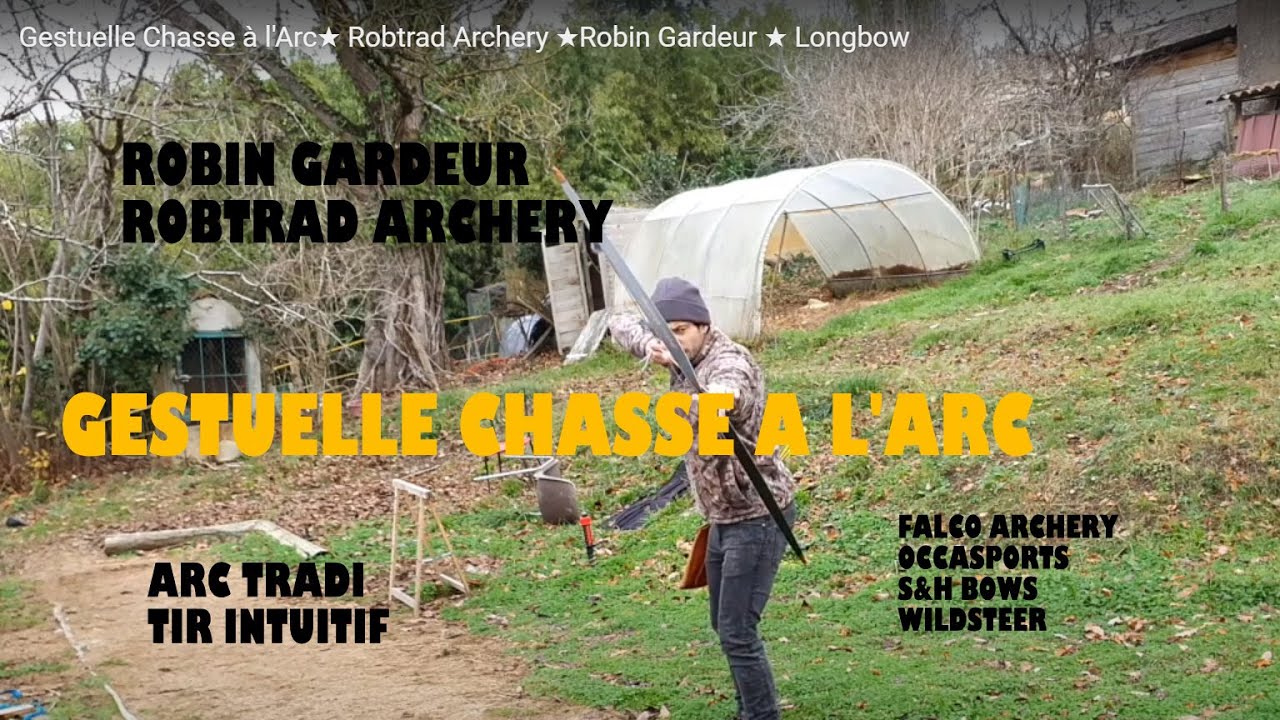Gestuelle Chasse à l'Arc★ Robtrad Archery ★Robin Gardeur ★ Longbow