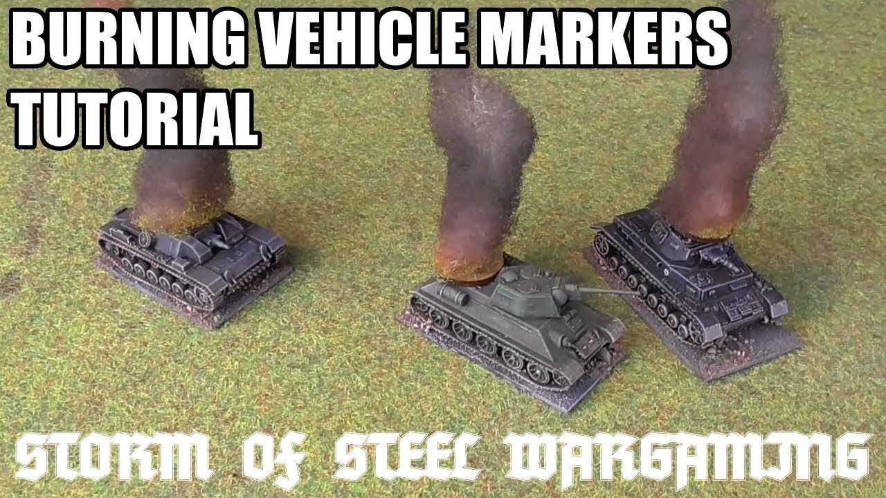 Burning Vehicle Markers Tutorial: Storm of Steel Wargaming