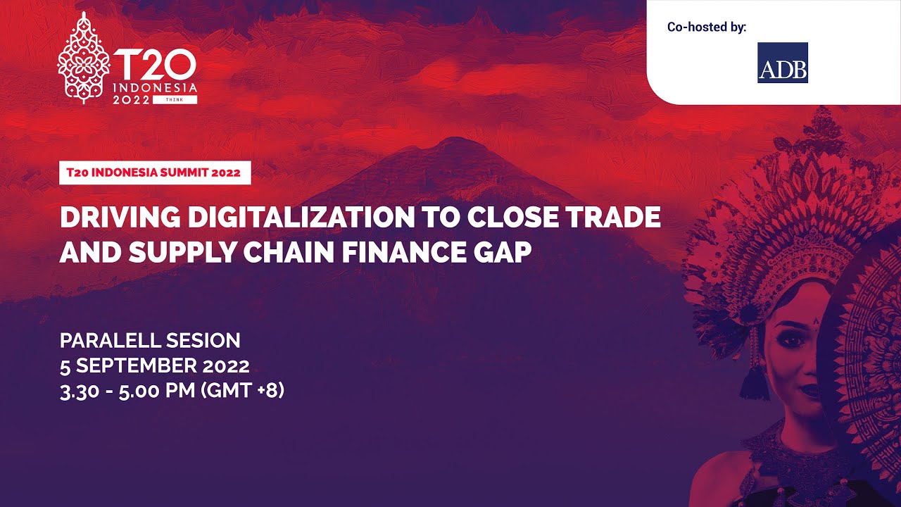 T20 Parallel Session 2A: Driving Digitalization to Close Trade and Supply Chain Finance Gap