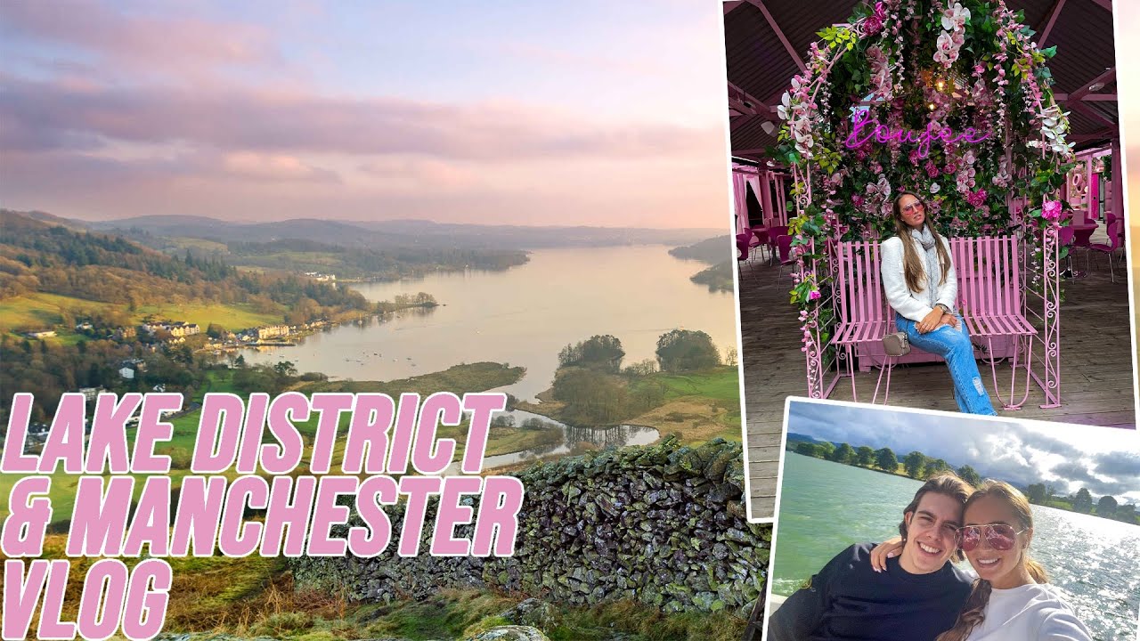 Lake District & Manchester Vlog | Izabella Penman