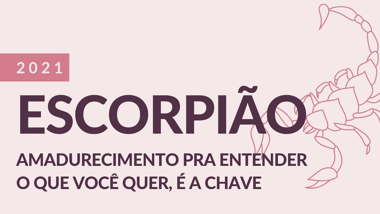 ♏  ESCORPIÃO 2021: o sucesso tá muito no seu caminho
