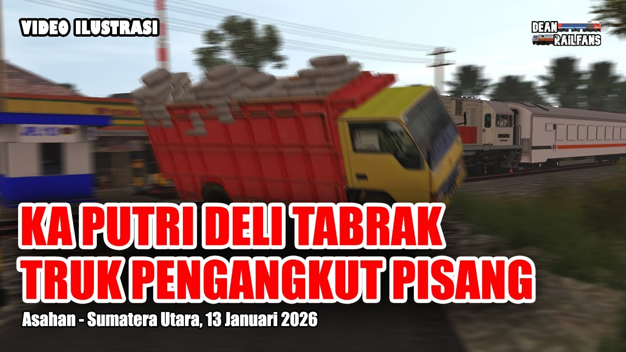 KRONOLOGI KA PUTRI DELI TABRAK TRUK PENGANGKUT PISANG di ASAHAN | Train Simulator