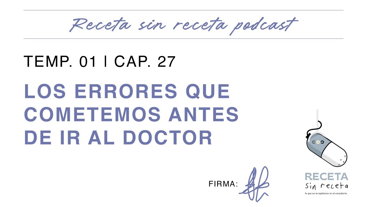 Fin de temporada 1. Ep. 27: Los errores que cometemos antes de ir al doctor.