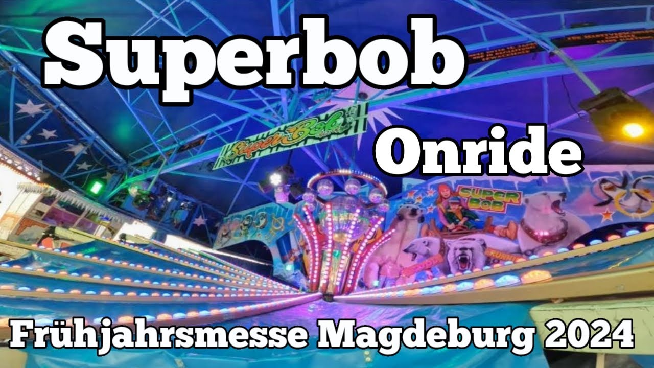 ⁴ᴷ Super Bob - Voß - Onride | Frühjahrsmesse Magdeburg 2024
