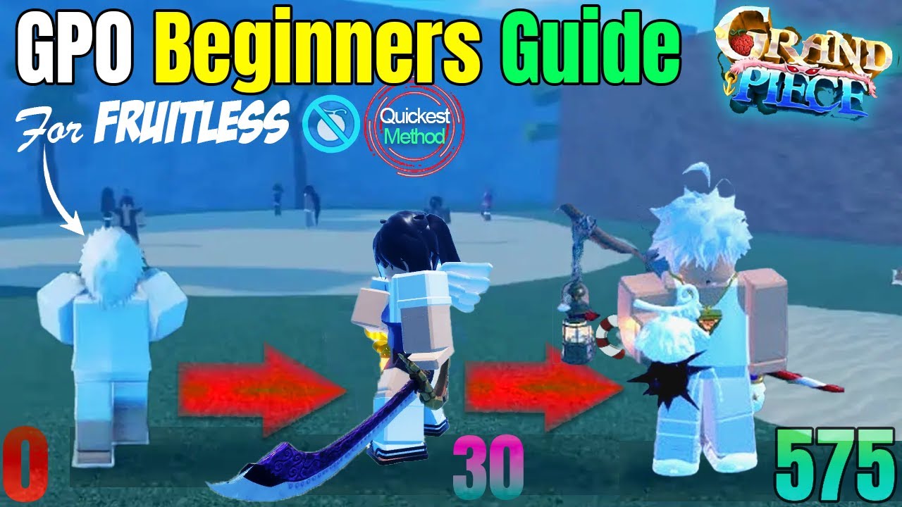 Complete Fruitless Leveling Beginner Guide Level 0 to Max 575 in Roblox GPO Update 10 Quick Method