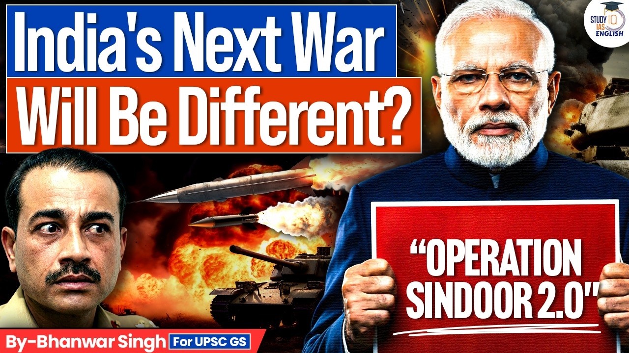 OPERATION SINDOOR 2.0: The Next India-Pakistan Conflict Will Be Different! | StudyIQ IAS English